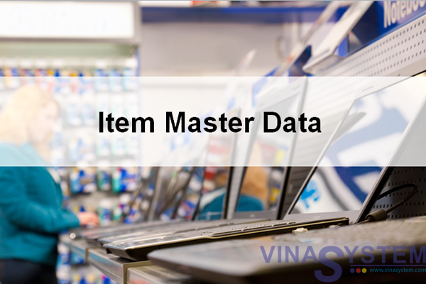 Hướng dẫn tạo hàng hóa (Item Master Data) trong SAP Business One
